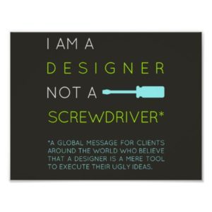 im_a_designer_not_a_screwdriver_poster-rcc06134967db4a5d92aae443a039d1e6_wvx_8byvr_512