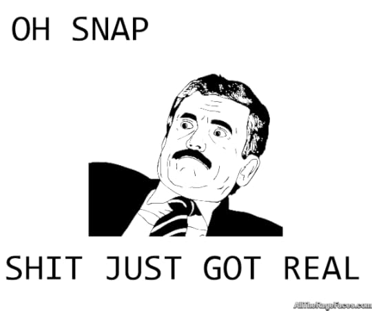  photo oh-snap-shit-got-real_zps7w3kxvew.png
