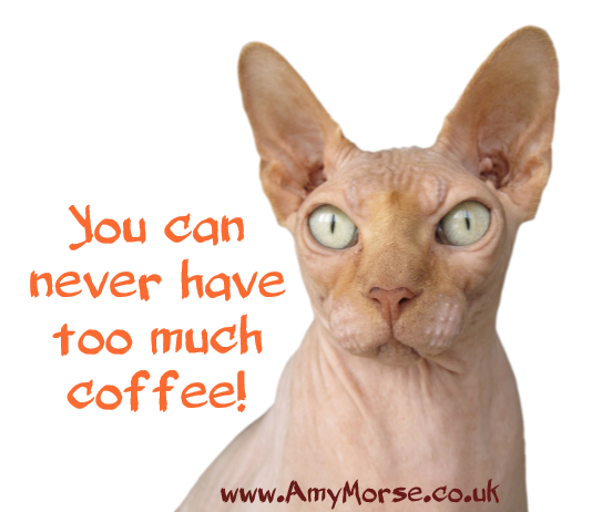 Never have too much coffee