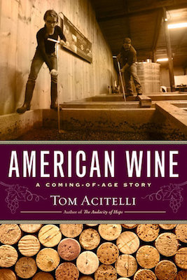 American Wine: A Coming-of-Age Story, by Tom Acitelli