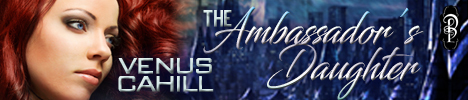 The Ambassador's Daughter by Venus Cahill