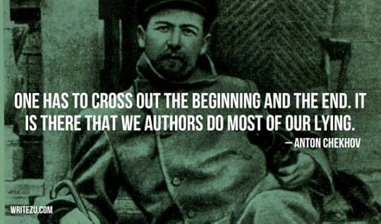 One has to cross out the beginning and the end. It is there that we authors do most of our lying.