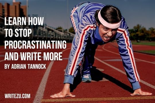 How to stop procrastinating and write more.