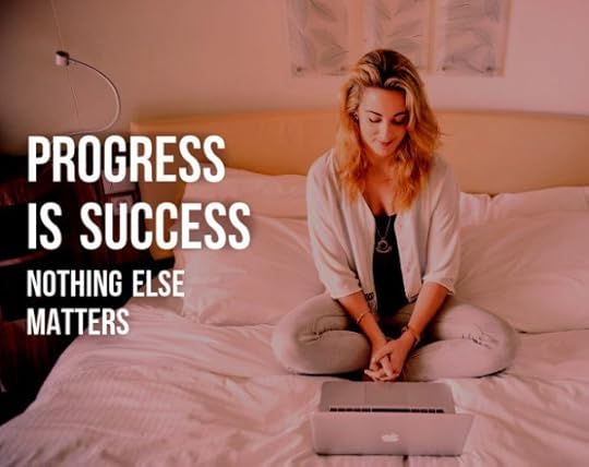 Progress is success