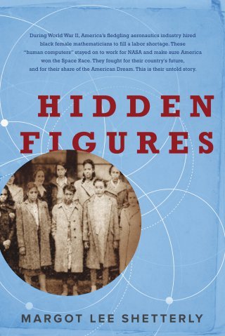 Hidden Figures: The Untold Story of the Black Women Mathematicians Who Powered Early Space Exploration