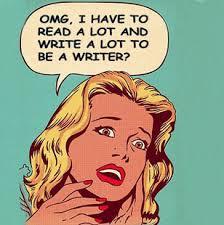 OMG, I have to read in order to be a writer!
