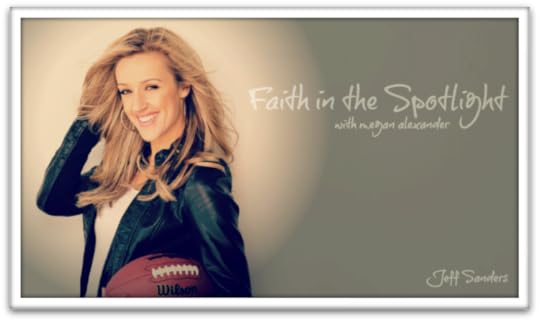 Faith in the Spotlight with Megan Alexander