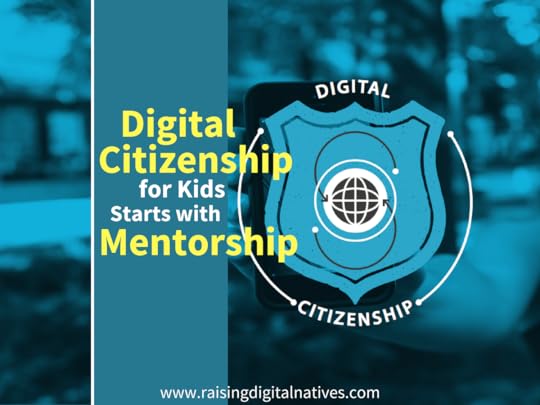 Digital Citizenship, Digital Citizenship for Kids, Teaching Digital Citizenship, Mentorship, kids and technology