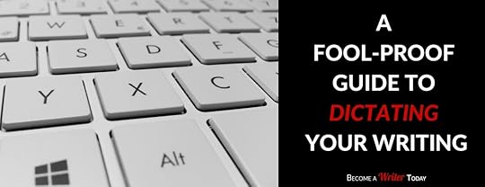Blog - A Fool-proof Guide to Dictating Your Writing, Become a Writer Today