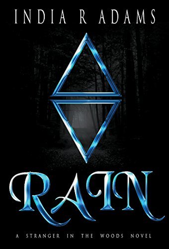Rain (Stranger in the Woods Book 1) by [India R Adams]