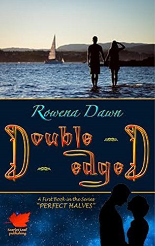 Double-Edged: Perfect Halves Series Book One (1) by [Dawn, Rowena]