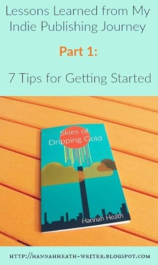 Lessons Learned from My Indie Publishing Journey Part 1: 7 Tips for Getting Started