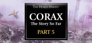 Corax The Story So Far Part 5