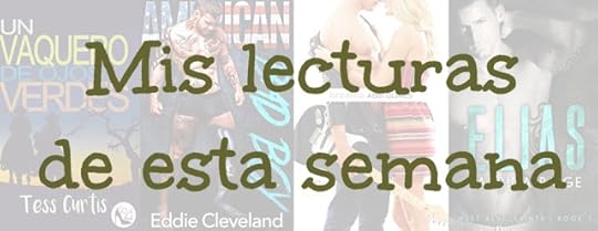 Mis lecturas de esta semana: Un vaquero de ojos verdes, American Bad Boy, Breathe y Elias