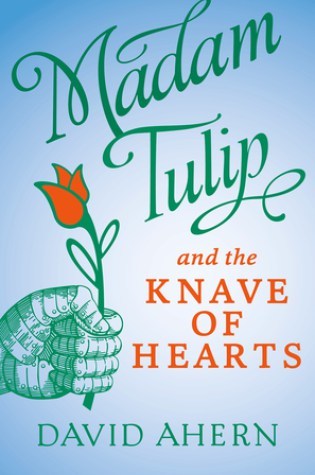 ARC Review – Madam Tulip and the Knave of Hearts by David Ahern