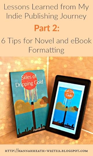Lessons Learned from My Indie Publishing Journey Part 2: 6 Tips for Novel and eBook Formatting