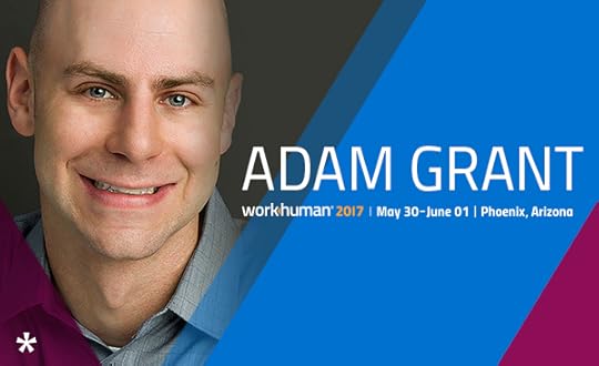 See Adam Grant live at WorkHuman 2017 in Phoenix, Arizona.