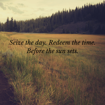 seize-the-day-redeem-the-time-before-the-sun-sets