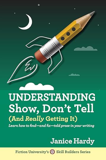 Understanding Show Don't Tell Janice Hardy