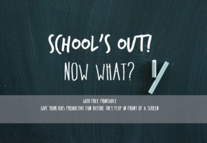 Schools out Now What