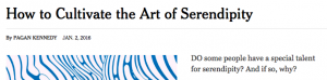 New York Times How to Cultivate the Art of Serendipity