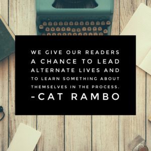 We give our readers a chance to lead alternate lives and to learn something about themselves in the process.
