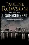 Undercurrent, a DI Andy Horton Mystery by Pauline Rowson