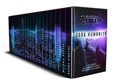 Dark Humanity: A Science Fiction and Epic Fantasy Boxed Set Collection by [White, Gwynn, St. Pierre, Erin, Hinkens, Norma, Karsak, Melanie, Thornton, Jamie, Gunzel, Jeff, Isherwood, E.E., Earle, Michael-Scott, Morgan, Christopher D., Jansen, Patty]