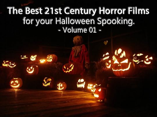 The Best 21st Century Horror Films For your Halloween Spooking: Volume 01