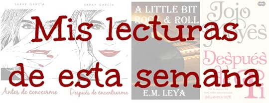 Mis lecturas de esta semana: la bilogía de Saray García, A Little Bit Rock & Roll y Después de ti