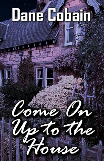 Dane Cobain - Come On Up to the House