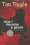 How I Became A Ghost (How I Became a Ghost Series)