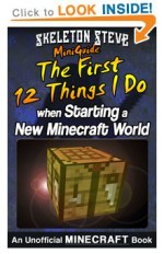 Click to PREVIEW - Skeleton Steve's Minecraft First 12 Things I Do in a New Game - Secrets Handbook