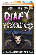 Click to PREVIEW - Minecraft Diary of a Zombie Hunter Player Team, the Skull Kids, Book 3