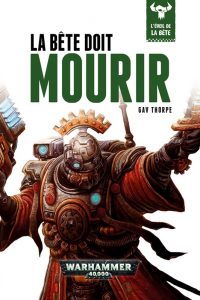 La Bete Doit Mourir by Gav Thorpe