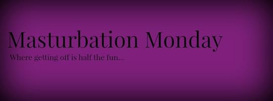 Masturbation Monday.jpg