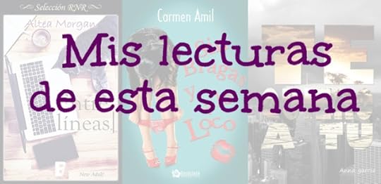 Mis lecturas de esta semana: Altea Morgan, Carmen Amil y Anna García