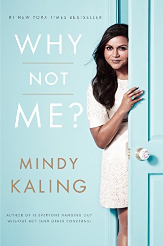 Why Not Me? by Mindy Kaling {Memoir}
