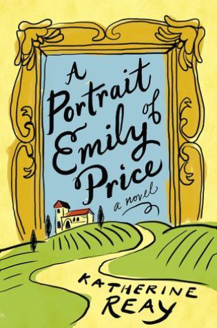 ARC Review – A Portrait of Emily Price by Katherine Reay