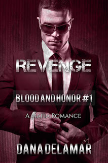 Revenge: A Mafia Romance (Blood and Honor, #1) by Dana Delamar