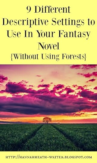 9 Different Descriptive Settings to Use In Your Fantasy Novel (Without Using Forests)