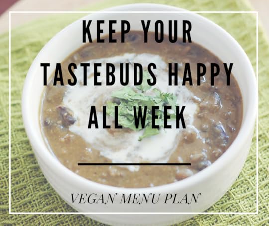 FREE Easy Vegan Menu Plan Keeps Your Tastebuds Happy All Week