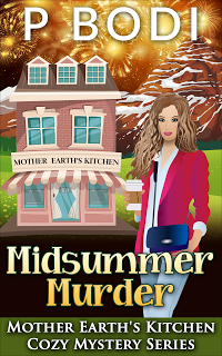 Midsummer Murder Mother Earth's Kitchen Cozy Mystery Series Book 7