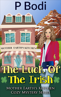 The Luck Of The Irish Mother Earth's Kitchen Cozy Mystery Series Book 5