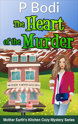 The Heart Of The Murder Mother Earth's Kitchen Cozy Mystery Series Book 4