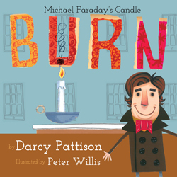 Burn: Michael Faraday's Candle book cover | DarcyPattison.com