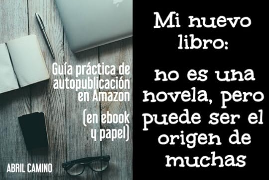 Mi nuevo libro: no es una novela, pero puede ser el origen de muchas
