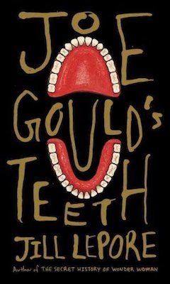 Joe Gould's Teeth, by Jill Lepore