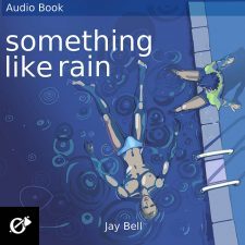 Something Like Rain by Jay Bell