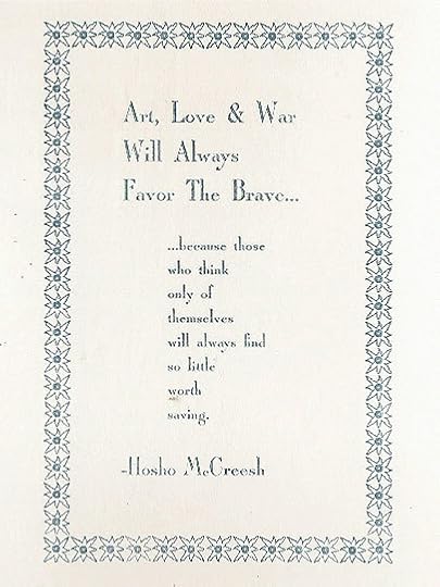 Art, Love, & War Will Always Favor The Brave...